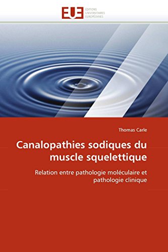 Canalopathies Sodiques Du Muscle Squelettique Relation Entre Pathologie Molcul [Paperback]
