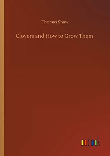 Clovers And How To Grow Them