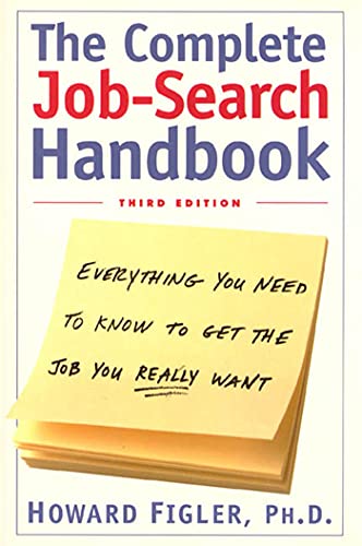 Complete Job- Search Handbook Everything You Need to know to Get the Job You Re [Paperback]