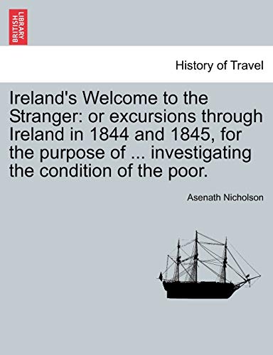 Ireland's Welcome to the Stranger  Or excursions through Ireland in 1844 and 18 [Paperback]