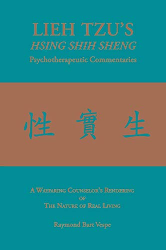 Lieh Tzu's Hsing Shih Sheng Psychotherapeutic Commentaries A Wayfaring Counselo [Paperback]