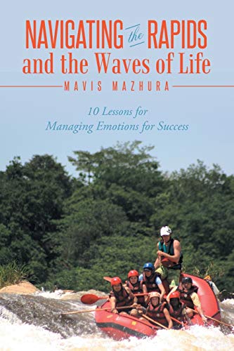 Navigating the Rapids and the Waves of Life  10 Lessons for Managing Emotions f [Paperback]