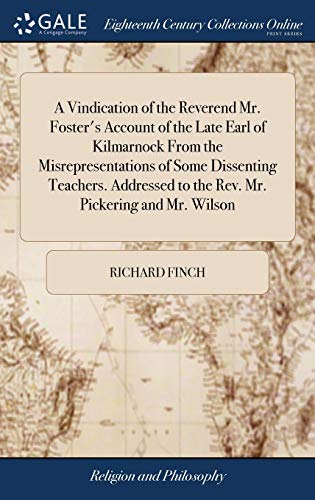 Vindication of the Reverend Mr. Foster's Account of the Late Earl of Kilmarnock  [Hardcover]