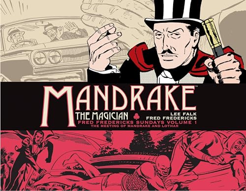 Mandrake the Magician Fred Fredericks Sundays Vol. 1 The Meeting of Mandrake a [Hardcover]
