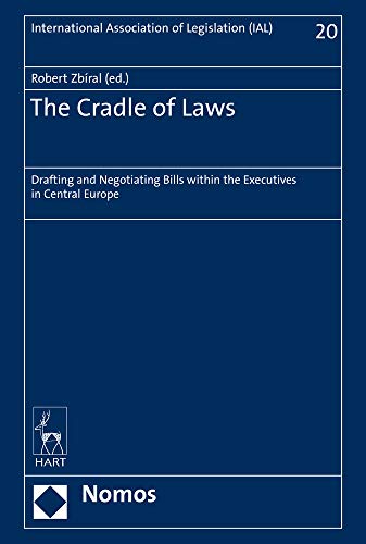 The Cradle of Laws Drafting and Negotiating Bills within the Executives in Cent [Paperback]