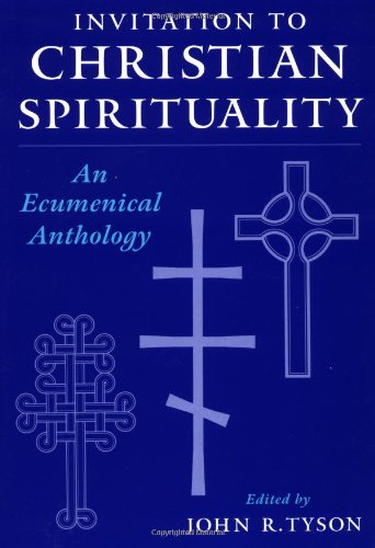 Invitation to Christian Spirituality An Ecumenical Anthology [Paperback]