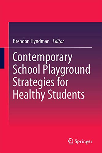 Contemporary School Playground Strategies for Healthy Students [Hardcover]