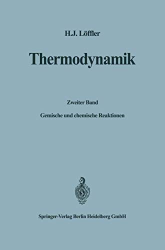 Thermodynamik Zweiter Band Gemische und chemische Reaktionen [Paperback]