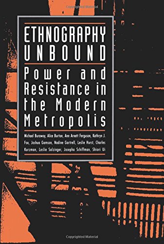 Ethnography Unbound Power and Resistance in the Modern Metropolis [Paperback]