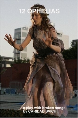 12 Ophelias (a Play With Broken Songs) [Paperback]