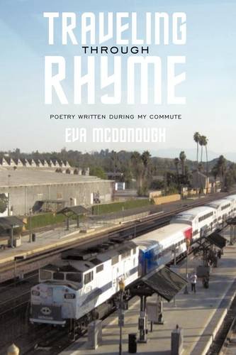 Traveling Through Rhyme  Poetry written during my Commute [Hardcover]