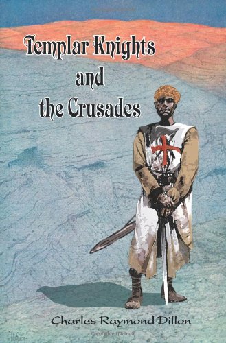 Templar Knights And The Crusades [Paperback]