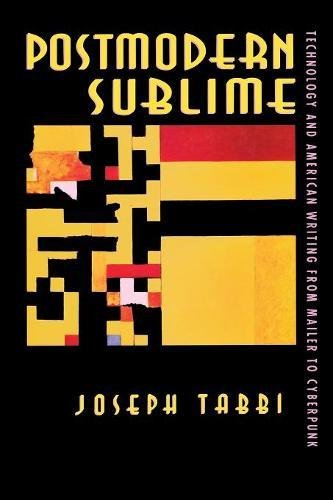 Postmodern Sublime Technology And American Writing From Mailer To Cyberpunk [Paperback]