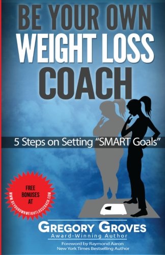 Be Your Own Weight Loss Coach 5 Steps On Setting  smart Goals  [Paperback]