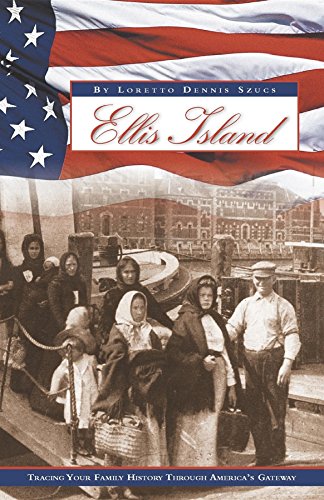 Ellis Island Tracing Your Family History Through America's Gateway [Hardcover]
