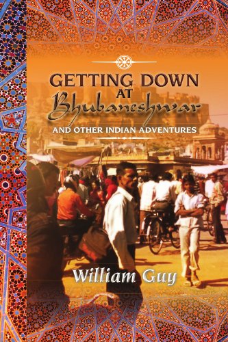 Getting down at Bhubaneshwar  And Other Indian Adventures [Paperback]