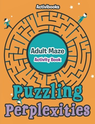 Puzzling Perplexities  Adult Maze Activity Book [Paperback]