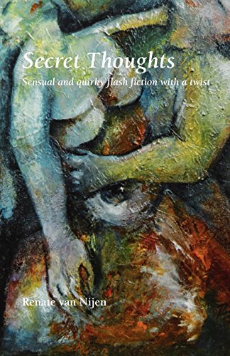 Secret Thoughts  Sensual and Quirky Flash Fiction with a Twist [Paperback]