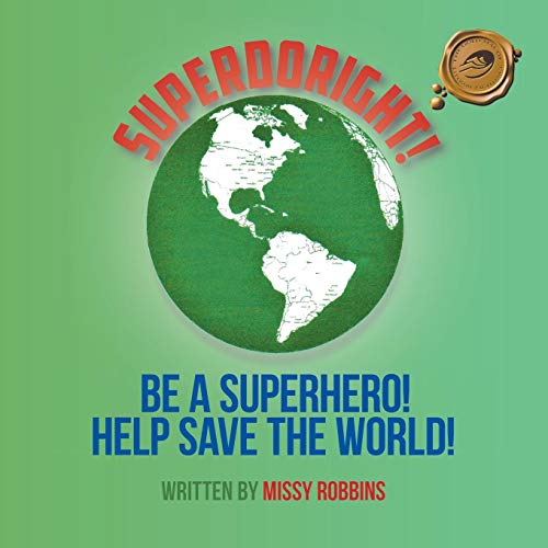 Superdoright Be A Superhero Help Save The World [Paperback]