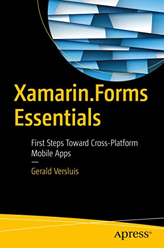 Xamarin.Forms Essentials First Steps Toward Cross-Platform Mobile Apps [Paperback]