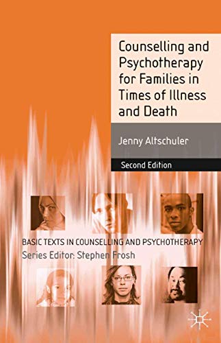 Counselling and Psychotherapy for Families in Times of Illness and Death [Paperback]