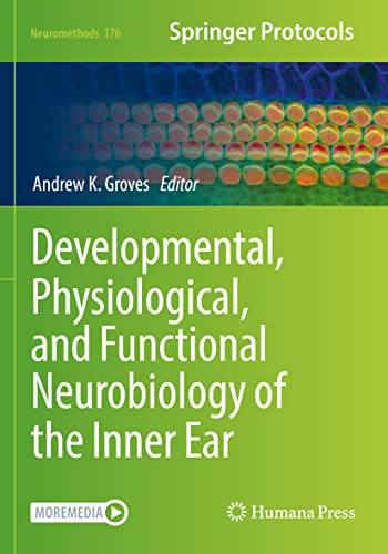 Developmental, Physiological, and Functional Neurobiology of the Inner Ear [Paperback]