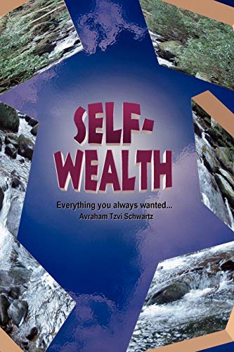 Self Wealth - Everything You Always Wanted... [Paperback]