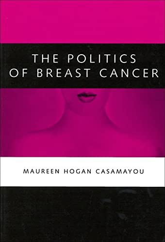 The Politics Of Breast Cancer [Paperback]