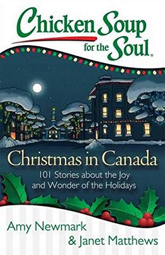 Chicken Soup for the Soul Christmas in Canada 101 Stories about the Joy and Wo [Paperback]