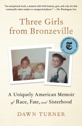 Three Girls from Bronzeville A Uniquely American Memoir of Race, Fate, and Sist [Paperback]