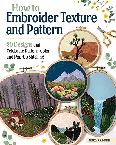 How to Embroider Texture and Pattern 20 Designs that Celebrate Pattern, Color,  [Paperback]