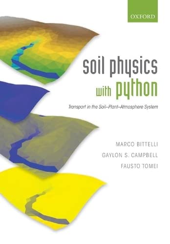 Soil Physics with Python: Transport in the Soil-Plant-Atmosphere System [Paperback]