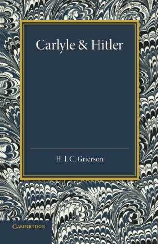 Carlyle and Hitler The Adamson Lecture in the University of Manchester, Decembe [Paperback]