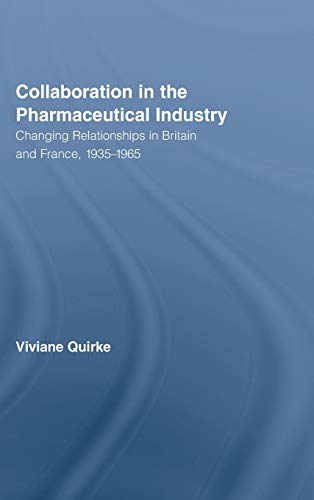 Collaboration in the Pharmaceutical Industry Changing Relationships in Britain  [Hardcover]