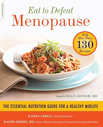 Eat to Defeat Menopause The Essential Nutrition Guide for a Healthy Midlife --  [Paperback]