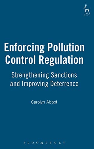 Enforcing Pollution Control Regulation Strengthening Sanctions and Improving De [Hardcover]