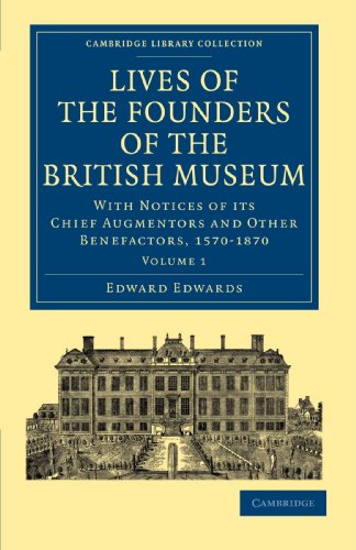 Lives of the Founders of the British Museum With Notices of its Chief Augmentor [Paperback]