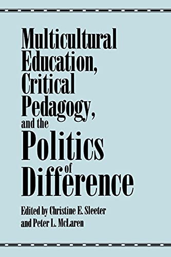 Multicultural Education, Critical Pedagogy, And The Politics Of Difference (suny [Paperback]
