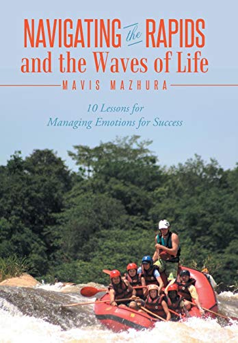 Navigating the Rapids and the Waves of Life  10 Lessons for Managing Emotions f [Hardcover]