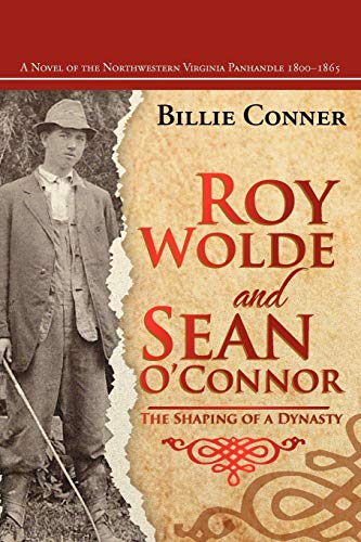Roy Wolde and Sean O'Connor  A Novel of the Northwestern Virginia Panhandle 180 [Paperback]