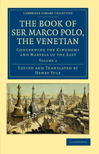 The Book of Ser Marco Polo, the Venetian Concerning the Kingdoms and Marvels of [Paperback]