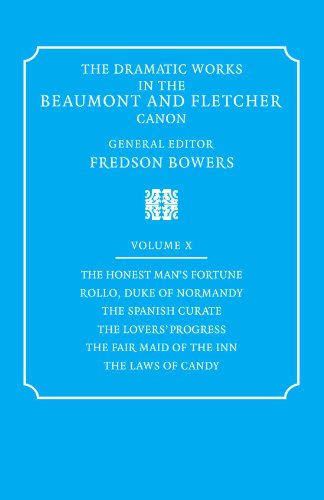 The Dramatic Works in the Beaumont and Fletcher Canon Volume 10, The Honest Man [Paperback]