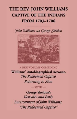 The Rev. John Williams, Captive Of The Indians From 1703-1706 A New Volume Comb [Paperback]