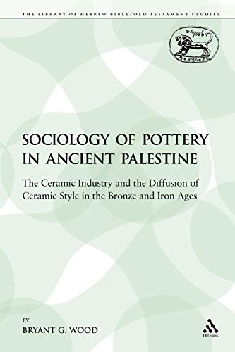 The Sociology of Pottery in Ancient Palestine The Ceramic Industry and the Diff [Paperback]