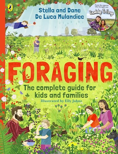 Foraging The Complete Guide for Kids and Families The fun and easy guide to t [Paperback]