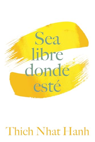 Sea Libre Donde Est Una gua prctica para vivir con plena consciencia [Paperback]