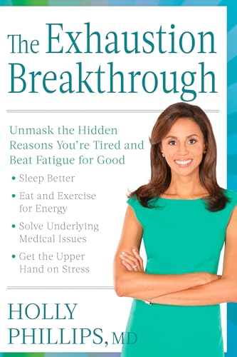 The Exhaustion Breakthrough Unmask the Hidden Reasons You're Tired and Beat Fat [Hardcover]