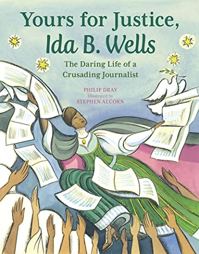 Yours for Justice, Ida B. Wells The Daring Life of a Crusading Journalist [Paperback]