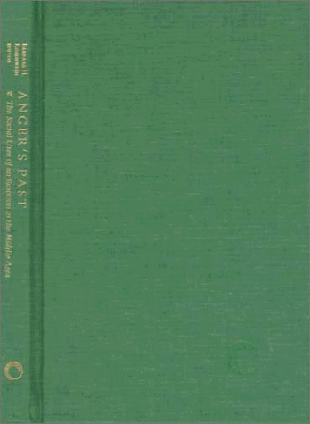 Anger's Past The Social Uses Of An Emotion In The Middle Ages (religion) [Hardcover]