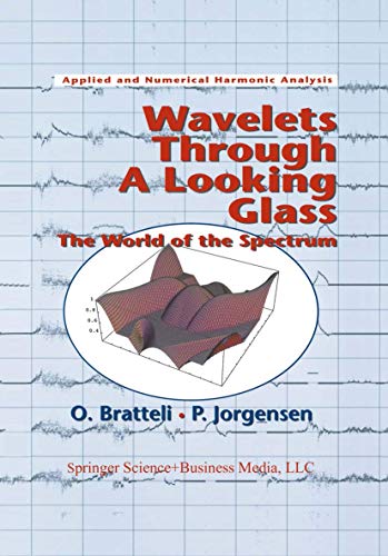 Wavelets Through a Looking Glass The World of the Spectrum [Paperback]